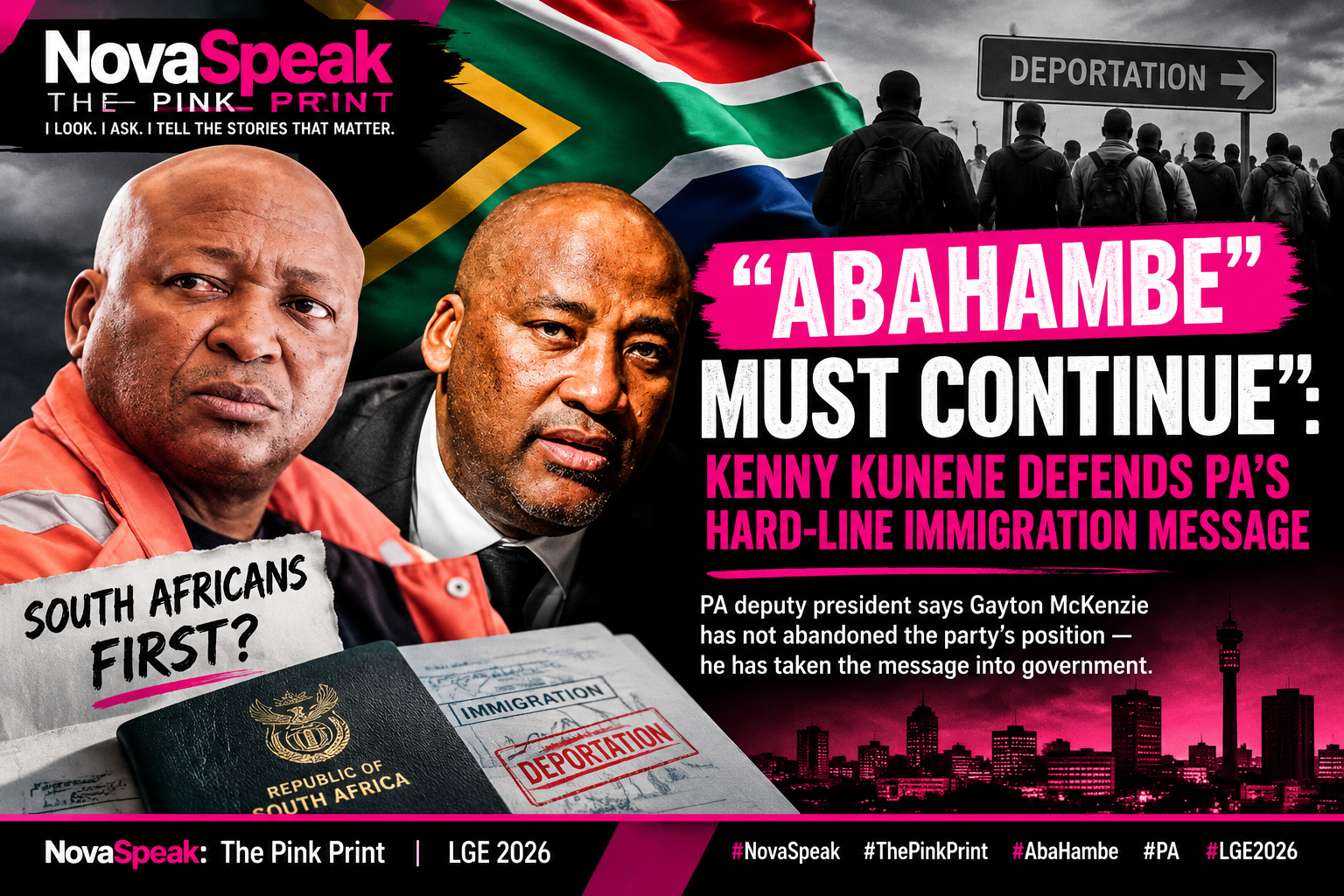 “ABAHAMBE MUST CONTINUE”: KENNY KUNENE DEFENDS PA’S HARD-LINE IMMIGRATION MESSAGE